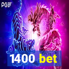 1400 bet